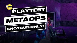 MetaOps Playtest: Shotgun Only! (Is it any good?)