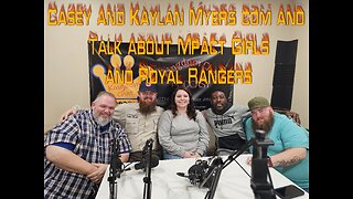 Episode 44 - Casey and Kaylan Myers Mpact Girls and Royal Rangers