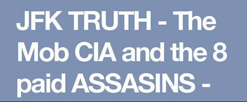 THE JFK ASSASSINATION (PT. I) - THE FBI, CIA & THE 8 PAID ASSASSINS