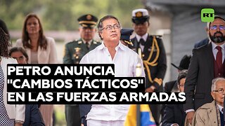 Petro anuncia "cambios tácticos" en las Fuerzas Armadas para combatir a quienes "no quieren la paz"