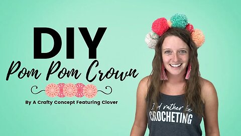 DIY Epic Pom Pom Crown