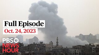 PBS NewsHour full episode, Oct. 24, 2023