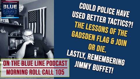 Could POLICE have used better TACTICS? Lessons of Join or Die, Lastly, remembering Jimmy Buffet |MRC