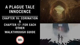 A Plague Tale : Innocence | Chapter XVI : Cornation & Chapter XVII: For Each Other| 100% Walkthrough