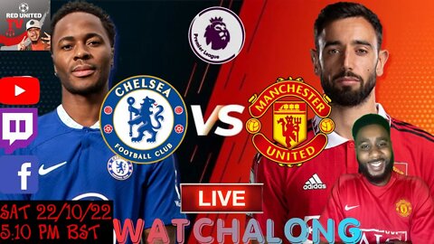 CHELSEA vs MANCHESTER UNITED LIVE Stream Watchalong - EPL 22/23