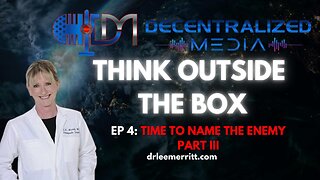 Time To Name The Enemy Part 3 - Ep 4 | Dr. Lee Merritt - Decentralized Media