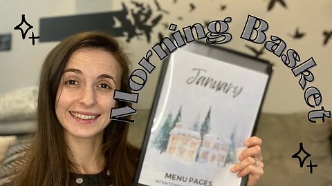 January Homeschool Plans || Morning Basket || Morning Menu