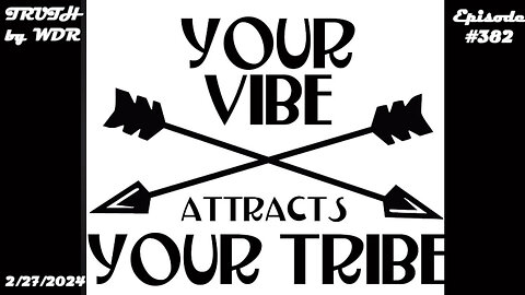 Your Vibe Attracts Your Tribe - TRUTH by WDR - Ep. 382 preview