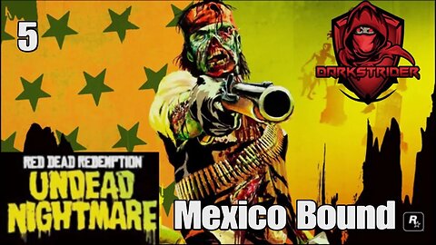 Red Dead Redemption- Mexico Bound