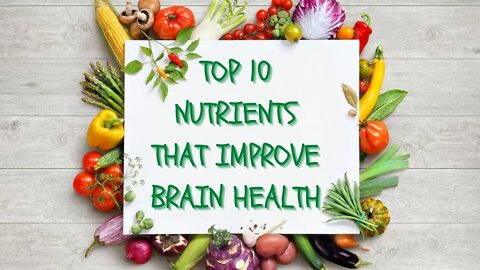 TOP 10 NUTRIENTS TO BOOST YOUR BRAIN FUNCTION | THE NEUROSCIENCE OF FOOD