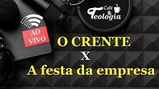 O crente e a Festa da Empresa