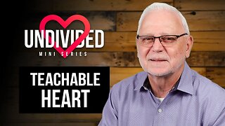 Undivided Heart – Teachable Heart