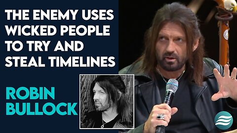 Robin Bullock: The Enemy Uses Wicked People to Try and Steal Timelines | July 24 2024