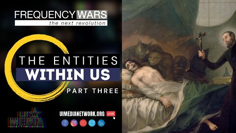 Frequency Wars: The Entities Within Us