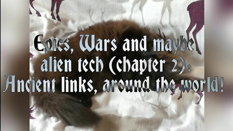 Epics, Wars and maybe alien tech (chapter 2): Ancient links, around the world