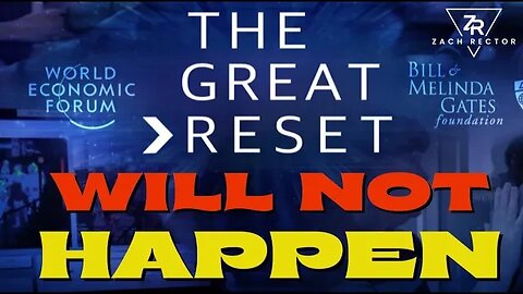 “The GREAT RESET Will NOT Happen”