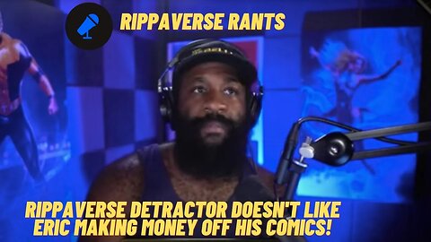 Red Rants: Youngrippa59 Detractor On The Rippaverse Making Money In The Comic Industry.