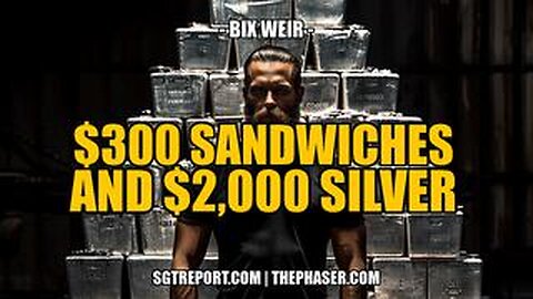 $300 SANDWICHES AND $2,000 SILVER -- Bix Weir
