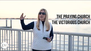 The Praying Church - The Victorious Church