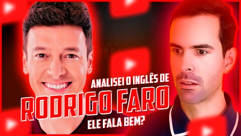PROFESSOR DE INGLÊS ANALISA O INGLÊS DE RODRIGO FARO | ELE FALA BEM?! #RodrigoFaro #inglês