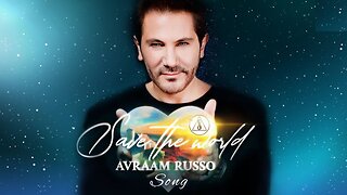 AVRAAM RUSSO: SAVE THE WORLD. Song for the Conference CREATIVE SOCIETY. WHAT THE PROPHETS DREAMED OF
