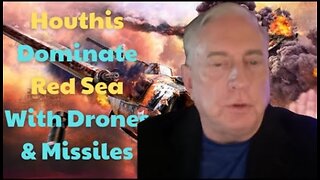 Douglas Macgregor - Houthis dominate the Red Sea with drones & missiles - US can't stop it