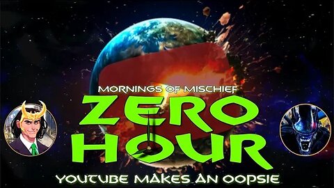 Mornings of Mischief ZeroHour - YouTube makes an oopsie woopsie