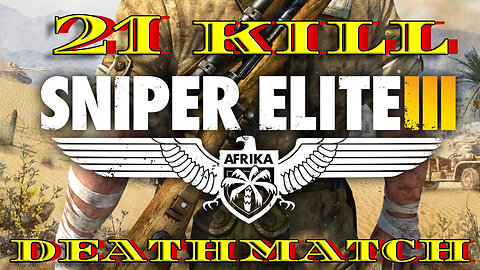 Sniper Elite 3 Deathmatch: 21 Kills, Non-Stop Action!