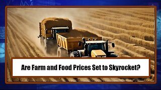 Are Farm and Food Prices Set to Skyrocket?