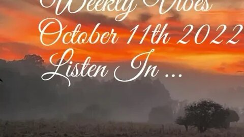 Eyes On The Stars ... Weekly Vibes October 11th 2022