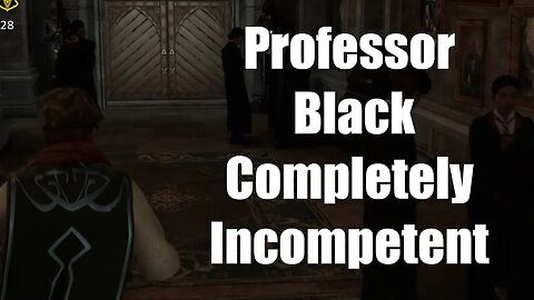 Hogwarts Legacy Professor Black Completely Incompetent