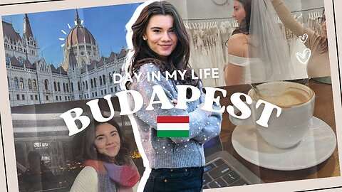 A Day In My Life Living In Budapest