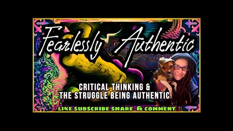 Fearlessly Authentic - critical thinking and the struggle being authentic