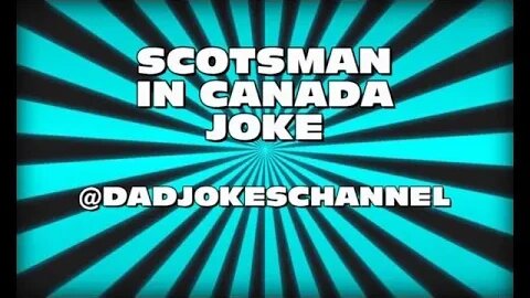 Scotsman Visits Canada JOKE