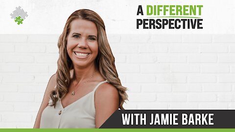 A Different Perspective | with Special Guest Jamie Barke 10.23.21