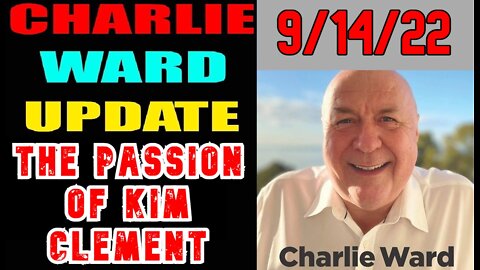 Charlie Ward Huge Intel & Updates: The Passion Of Kim Clement!