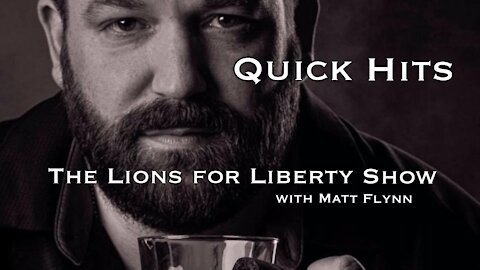 The Lions for Liberty Show with Matt Flynn - QUICK HITS 03/19/2021