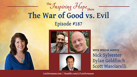 War of Good and Evil with Nick, Dylan, and Scott - Inspiring Hope #187