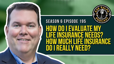 How do I evaluate my life insurance needs? How much life insurance do I really need? | Ask Ralph