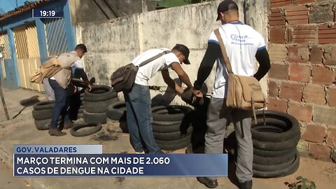 Gov. Valadares: Março termina com mais de 2.060 Casos de Dengue na cidade.