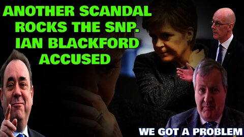 SNP Hit By A New Scandal With Ian Blackford Accused Of Ambushing The Complainer