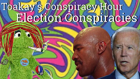 Toakay’s Conspiracy Hour: Election 2024 Conspiracies