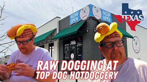 Raw Dogging at Top Dog Hot Doggery in Allen, TX