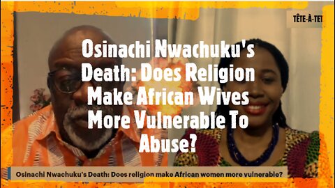 Osinachi Nwachukwu's Death: Does Religion Make African Wives More Vulnerable To Abuse?