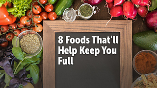 8 Foods That'll Help Keep You Full