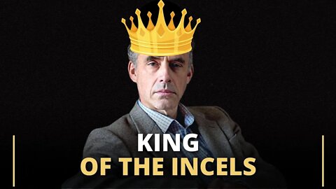 Is Jordan Peterson Actually the King of the Incels?