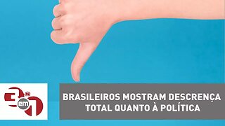 Brasileiros mostram descrença total quanto à política