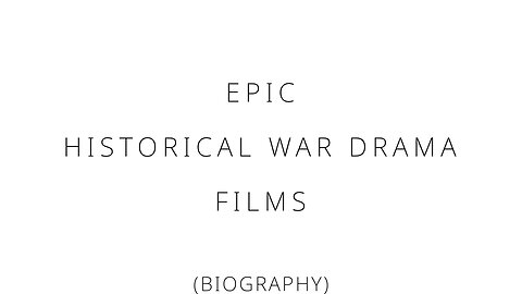 Epic historical war drama films