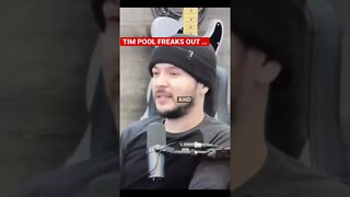 TIM POOL FREAKS OUT… (short version)