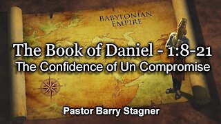 Daniel 1:8-21 - The Confidence of Un Compromise